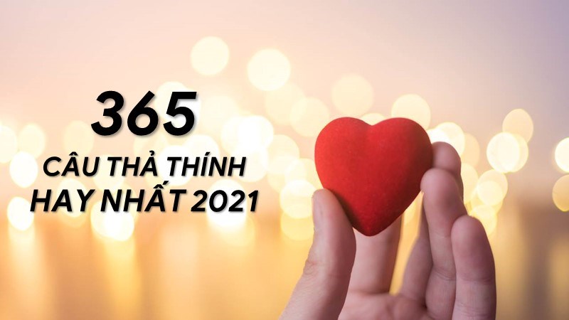 365 câu thả thính hay nhất 2021 365 câu thả thính hay nhất 2021