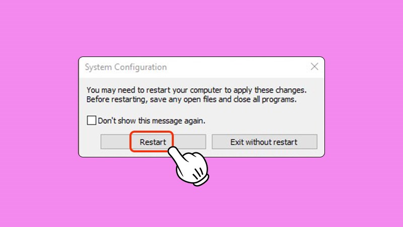 Nhấn Restart Nhấn Restart