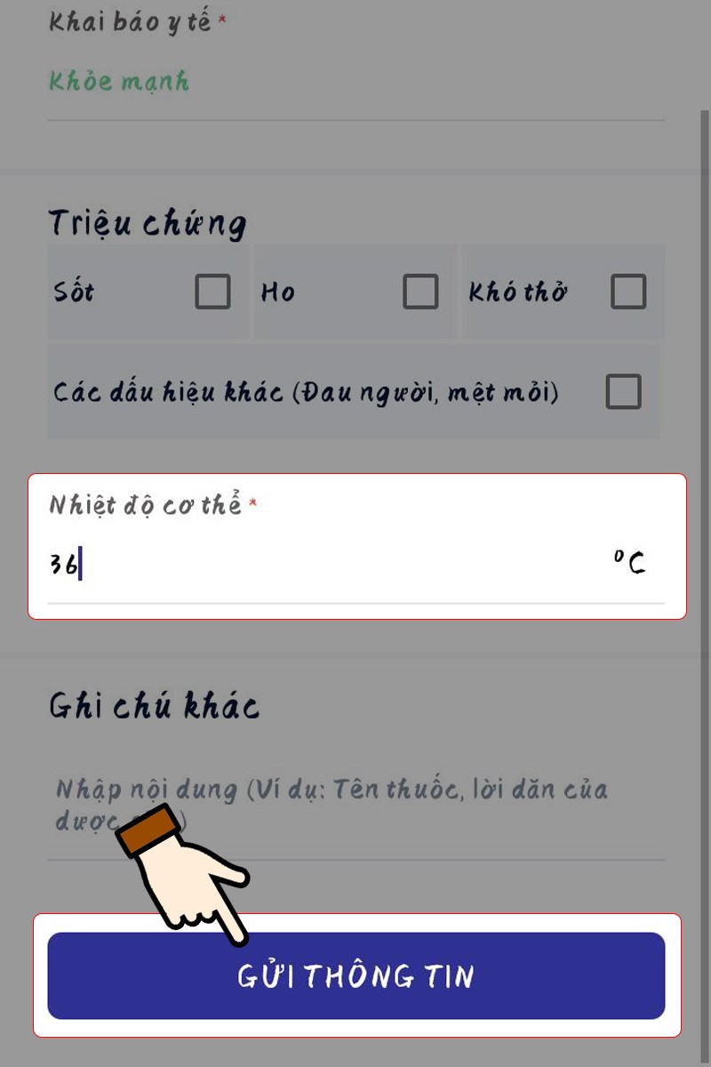 Điền nhiệt độ cơ thể hiện tại > Nhấn chọn Gửi thông tin để khai báo y tế Điền nhiệt độ cơ thể hiện tại > Nhấn chọn Gửi thông tin để khai báo y tế