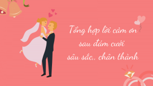 Tổng hợp lời cảm ơn sau đám cưới sâu sắc, chân thành