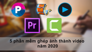 5 phần mềm ghép ảnh thành video tốt, chuyên nghiệp, miễn phí 2020