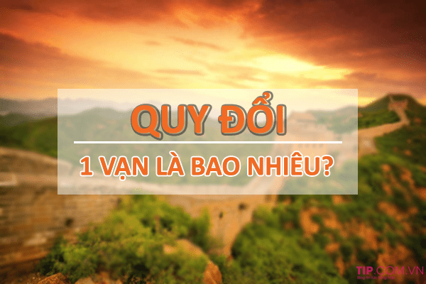 Giải đáp nhanh 1 vạn là bao nhiêu?