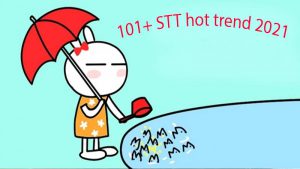 101+ Stt hot trend hiện nay 2021