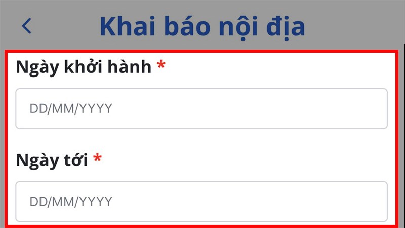Ngày khởi hành và ngày tới: điền đúng ngày, tháng, năm Ngày khởi hành và ngày tới: điền đúng ngày, tháng, năm