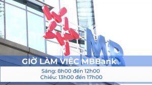 Giờ làm việc của ngân hàng MB toàn quốc mới nhất 2021