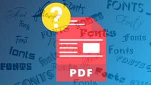 3 cách xác định, xem Font chữ của file PDF dễ dàng