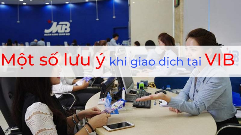 Một số lưu ý khi giao dịch tại ngân hàng MBBank Một số lưu ý khi giao dịch tại ngân hàng MBBank