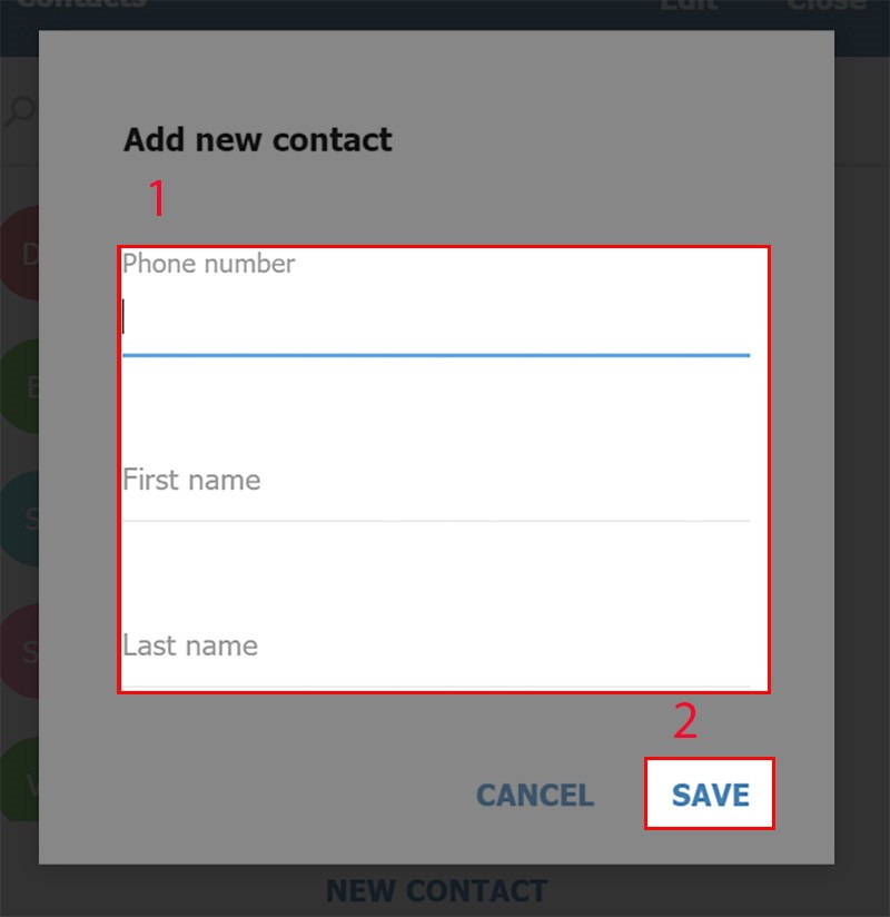 Nhập Phone number, First name, Last name (không bắt buộc) sau đó ấn SAVE. Nhập Phone number, First name, Last name (không bắt buộc) sau đó ấn SAVE.