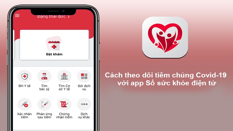 Cách theo dõi tiêm chủng Covid-19 với app Sổ sức khỏe điện tử Cách theo dõi tiêm chủng Covid-19 với app Sổ sức khỏe điện tử