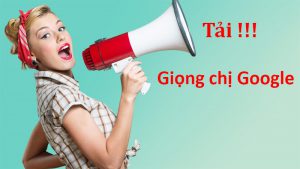 Cách tải giọng chị Google trên điện thoại, máy tính không cần phần mềm