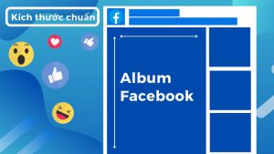 Kích thước chuẩn ảnh trong album Facebook