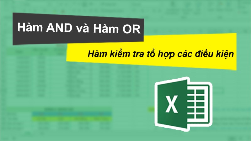 Cách dùng hàm AND kết hợp hàm OR trong Excel chi tiết, có bài tập kèm lời giải. Cách dùng hàm AND kết hợp hàm OR trong Excel chi tiết, có bài tập kèm lời giải.