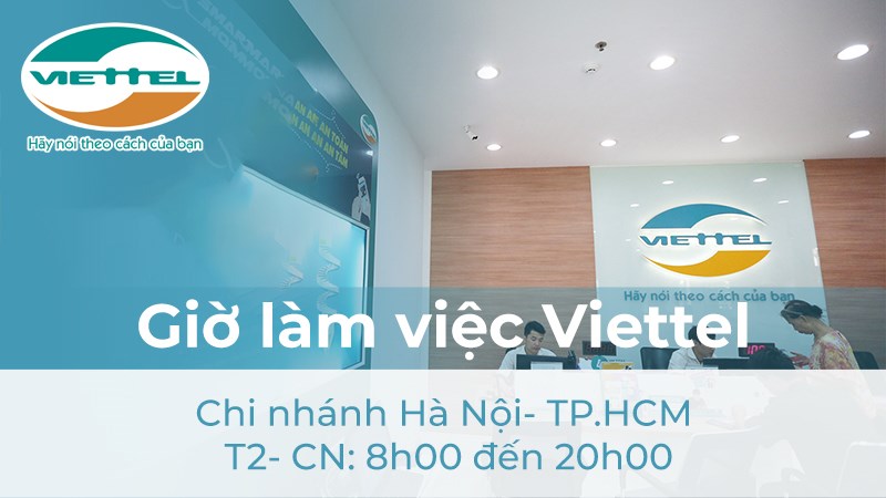 Giờ làm việc các điểm giao dịch Viettel tại Hà Nội- TP.HCM Giờ làm việc các điểm giao dịch Viettel tại Hà Nội- TP.HCM