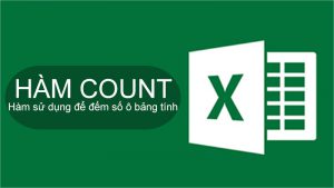 Cách sử dụng hàm COUNT để đếm dữ liệu trong Excel chi tiết có ví dụ dễ hiểu.