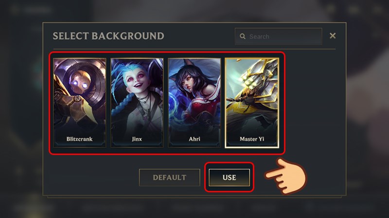 Chọn background bạn thích và chọn USE Chọn background bạn thích và chọn USE