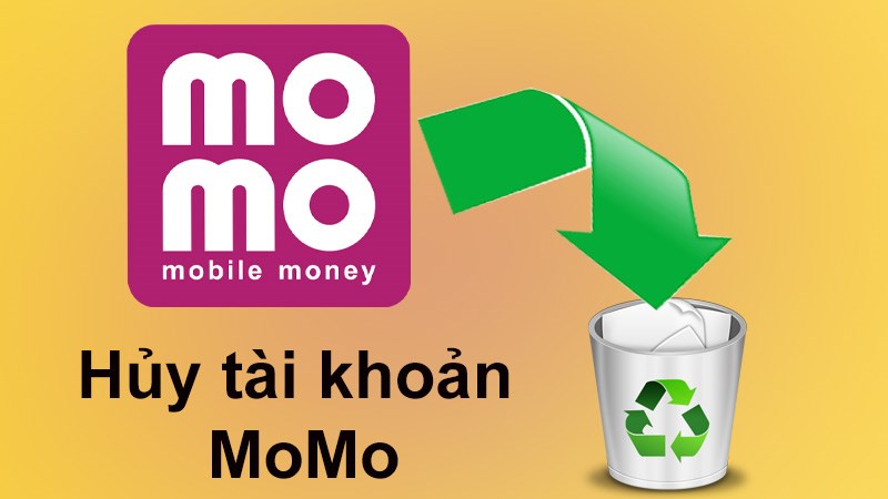 Cách hủy tài khoản Momo khi không còn sử dụng nhanh, đơn giản. Cách hủy tài khoản Momo khi không còn sử dụng nhanh, đơn giản.