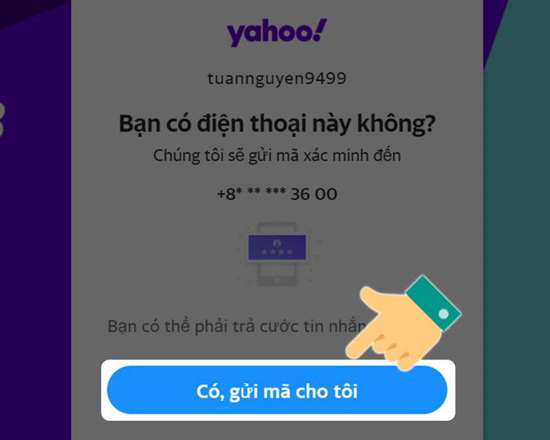 cach-doi-va-lay-lai-mat-khau-yahoo-mail-khi-bi-quen-nhanh-5-800x640-1 Nhấn vào Có, gửi mã cho tôi