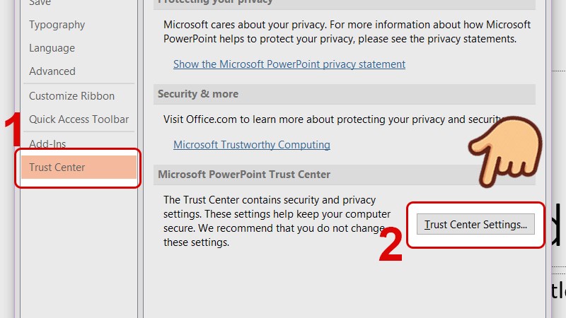 Chọn tab Trust Center và chọn Trust Center Settings… Chọn tab Trust Center và chọn Trust Center Settings…