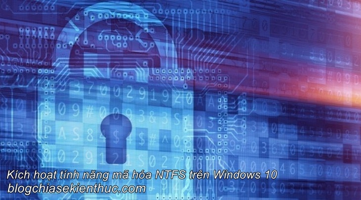 cach-kich-hoạt-tinh-nang-mã-hoa-ntfs-tren-windows-10 (1)