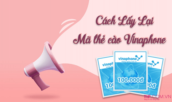cach-lay-lai-ma-the-cao-vinaphone-1-1 Cách lấy lại mã số thẻ cào Vinaphone bằng số Seri nhanh chóng đơn giản