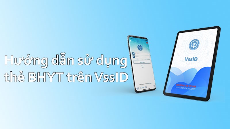 Cách sử dụng BHYT trên VssID Cách sử dụng BHYT trên VssID