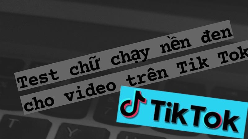 Tạo chữ chạy nền đen trên Tik Tok Tạo chữ chạy nền đen trên Tik Tok
