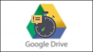 Cách xem video, tải file trên Google Drive bị giới hạn hết lượt phát trên 24h