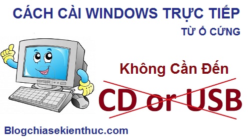 cài windows trực tiếp từ ổ cứng