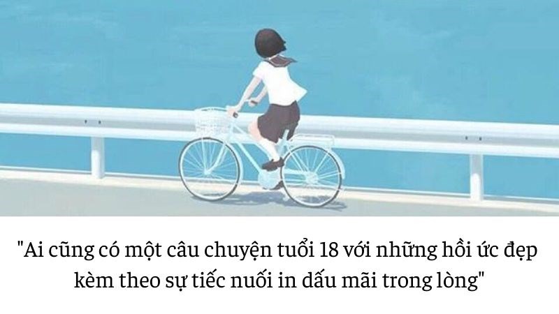 Câu chuyện tuổi 18 với hồi ức đẹp và nuối tiếc trong tim Câu chuyện tuổi 18 với hồi ức đẹp và nuối tiếc trong tim