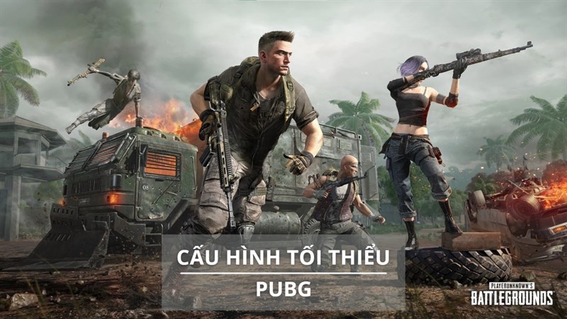 Cấu hình tối thiểu chơi PUBG Cấu hình tối thiểu chơi PUBG