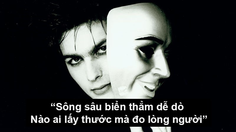 “Sông sâu biển thẳm dễ dòNào ai lấy thước mà đo lòng người” “Sông sâu biển thẳm dễ dòNào ai lấy thước mà đo lòng người”