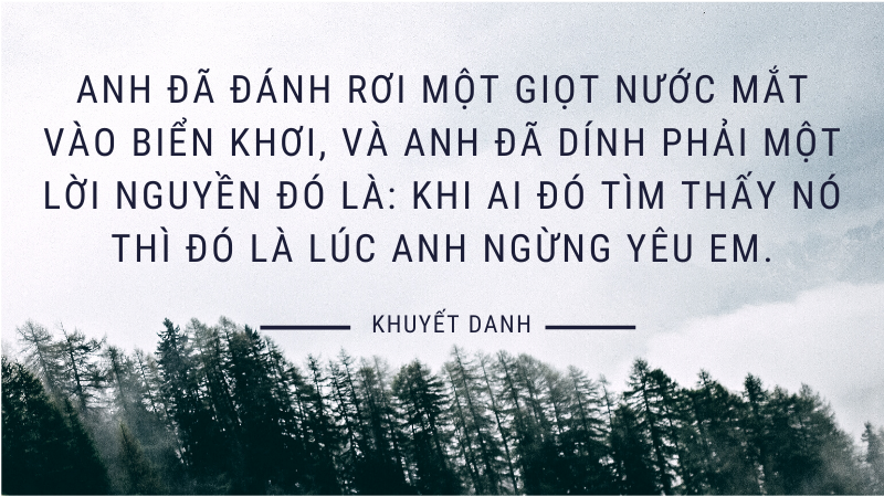 Anh đã đánh rơi một giọt nước mắt vào biển khơi, và anh đã dính phải một lời nguyền đó là: khi ai đó tìm thấy nó thì đó là lúc anh ngừng yêu em. Anh đã đánh rơi một giọt nước mắt vào biển khơi, và anh đã dính phải một lời nguyền đó là: khi ai đó tìm thấy nó thì đó là lúc anh ngừng yêu em.
