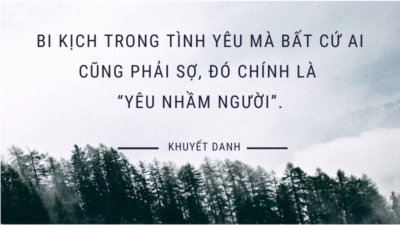 Bi kịch trong tình yêu mà bất cứ ai cũng phải sợ, đó chính là “yêu nhầm người”. Bi kịch trong tình yêu mà bất cứ ai cũng phải sợ, đó chính là “yêu nhầm người”.
