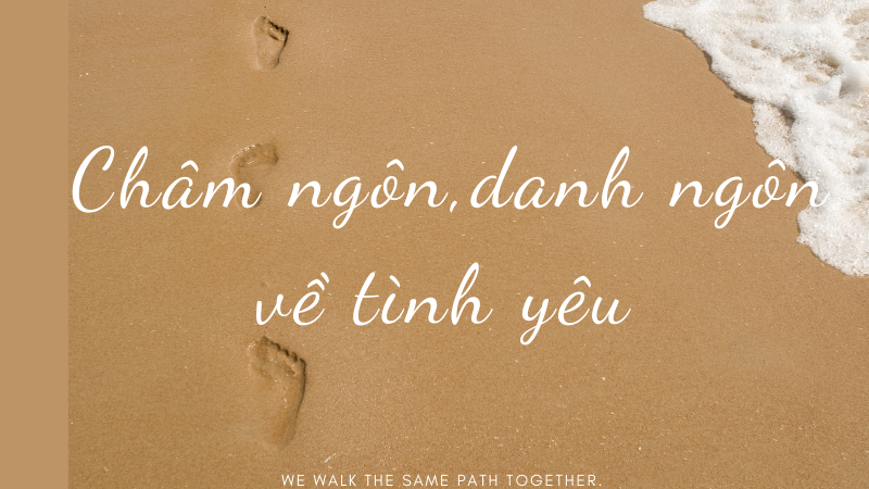 150+ câu châm ngôn, danh ngôn, về tình yêu hay về tình yêu 2021 150+ câu châm ngôn, danh ngôn, về tình yêu hay về tình yêu 2021