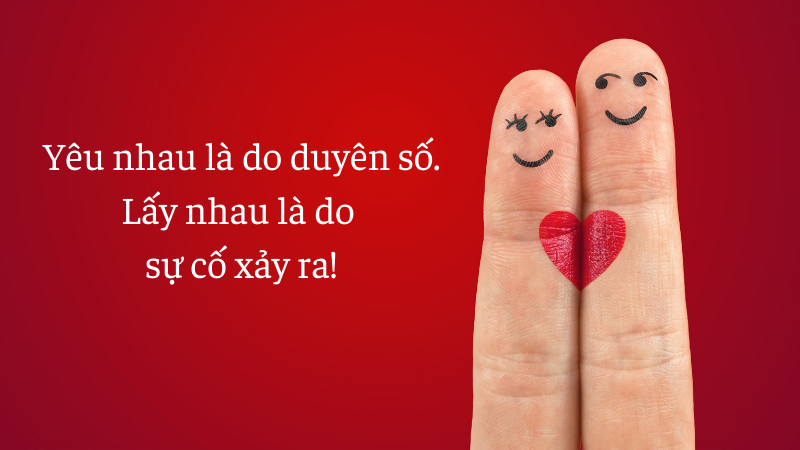 Yêu nhau là do duyên số. Lấy nhau là do sự cố xảy ra! Yêu nhau là do duyên số. Lấy nhau là do sự cố xảy ra!