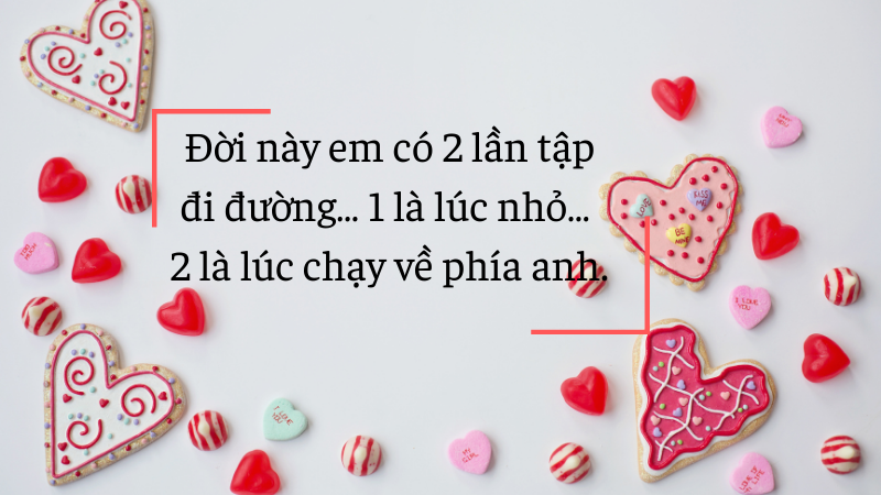 Đời này em có 2 lần tập đi đường… 1 là lúc nhỏ… 2 là lúc chạy về phía anh. Đời này em có 2 lần tập đi đường… 1 là lúc nhỏ… 2 là lúc chạy về phía anh.