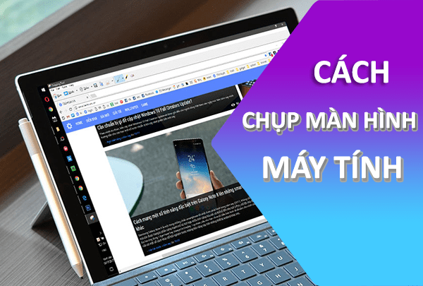 Cách chụp màn hình máy tính nhanh nhất không dùng phần mềm