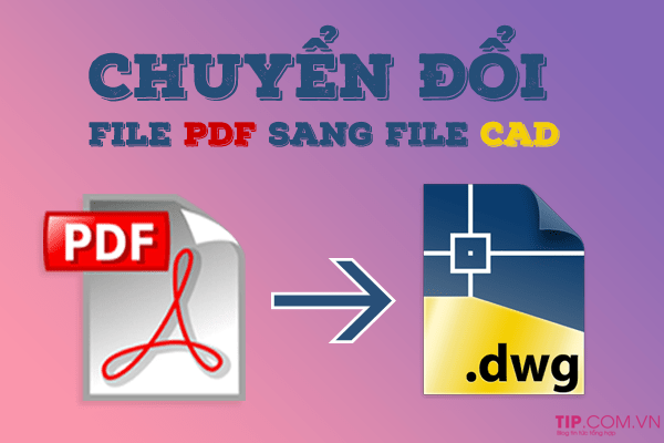 Cách chuyển PDF sang Cad online miễn phí đơn giản nhất