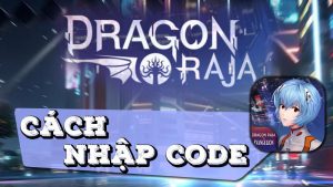 Nhập code Dragon Raja mới nhất 2021