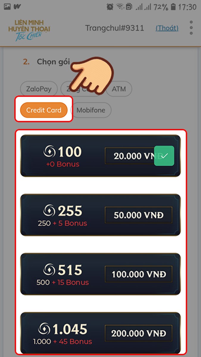 Chọn hình thức thanh toán Credit Card và chọn gói giá trị muốn nạp Chọn hình thức thanh toán Credit Card và chọn gói giá trị muốn nạp