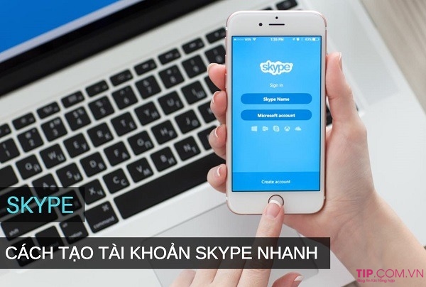 Hướng dẫn đăng ký Skype trên điện thoại và máy tính