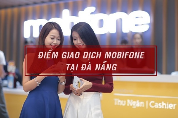 Điểm giao dịch Mobifone tại Đà Nẵng