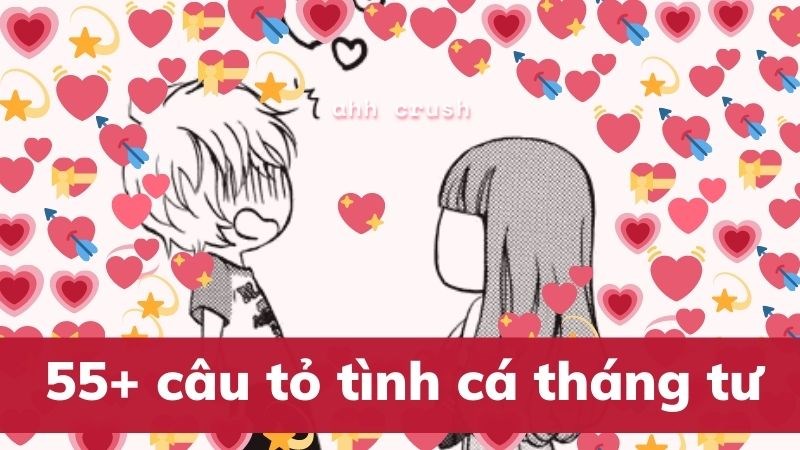 Tỏ tình crush cá tháng tư Tỏ tình crush cá tháng tư