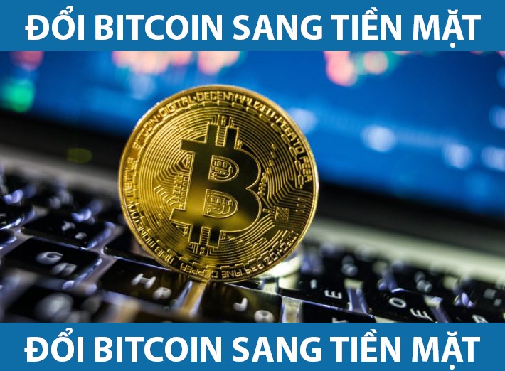Cách đổi Bitcoin (BTC), ETH sang tiền mặt