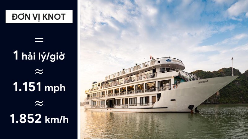 Đơn vị knot (nút) - hải lý/giờ Đơn vị knot (nút) - hải lý/giờ