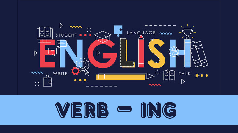 Động từ thêm đuôi -ing