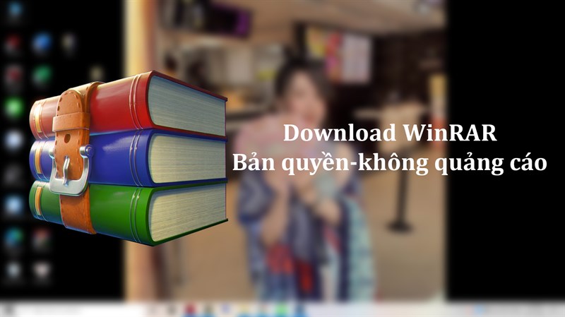 Download WinRAR bản quyền Download WinRAR bản quyền