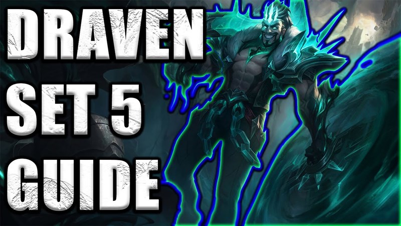Draven là tướng chủ lực thứ 2 Draven là tướng chủ lực thứ 2