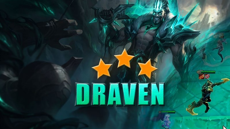 Draven là chủ lực của dội Draven là chủ lực của dội