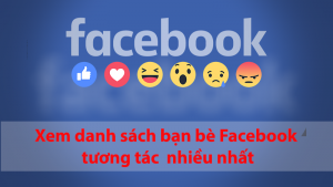 Cách xem danh sách bạn bè Facebook tương tác bài của bạn nhiều nhất